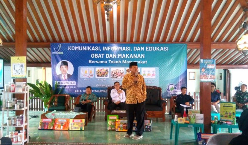 Anggota DPR RI Sukamto Meminta Badan POM Intensifkan Edukasi dan Pengawasan di Kota Yogyakarta